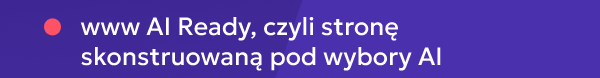 www AI Ready, czyli stronę skonstruowaną pod wybory AI